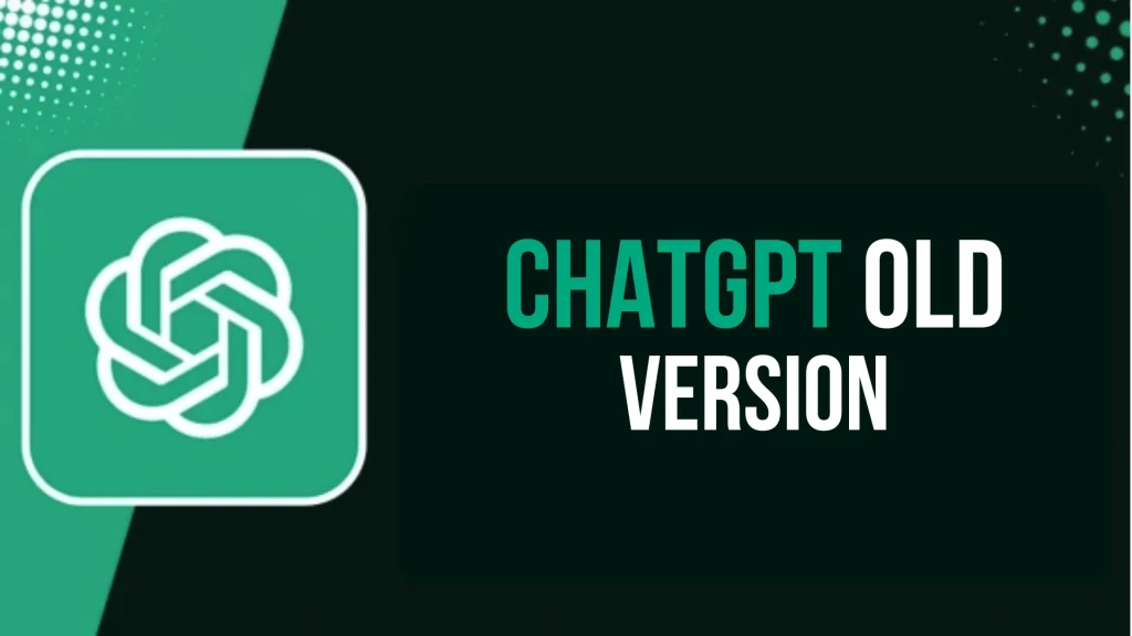 ChatGPT Old Version
